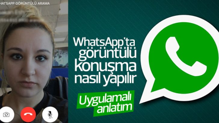 WhatsApp’ta görüntülü konuşma nasıl yapılır – Uygulamalı anlatım