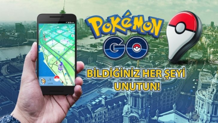 Pokemon Go baştan sona değişiyor!