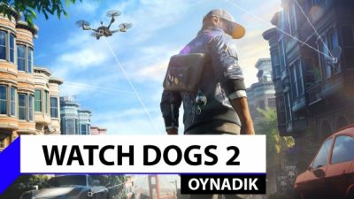 Watch Dogs 2 ilk izlenim